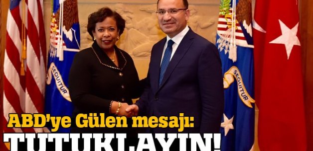 Türkiye'den ABD'ye Gülen mesajı: Tutuklayın