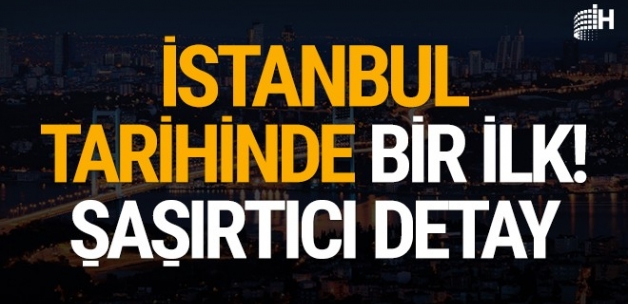 İstanbul tarihinde bir ilk!