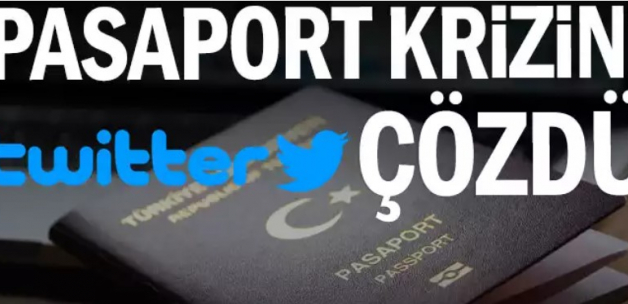 Pasaport krizini Twitter çözdü