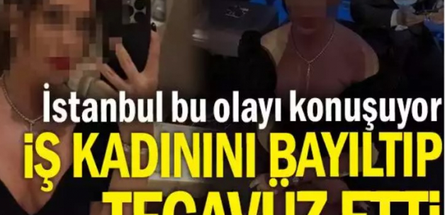 İstanbul bu olayı konuşuyor: İş kadınını bayıltıp tecavüz etti